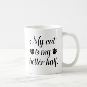 My Cat Is My Better Half Coffee Mug