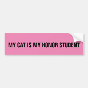 MY CAT IS MY HONOR STUDENT BUMPER STICKERS