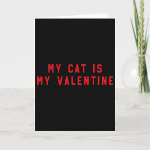 My Cat Is My Valentine  Card
