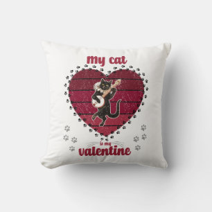 My Cat Is My Valentine   cat lover valentine gift Cushion