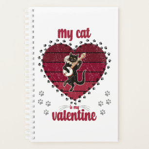 My Cat Is My Valentine cat lover valentine gift Planner