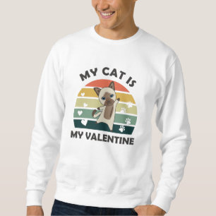 My Cat Is My Valentine Cats Vintage Siamese Cat Sweatshirt