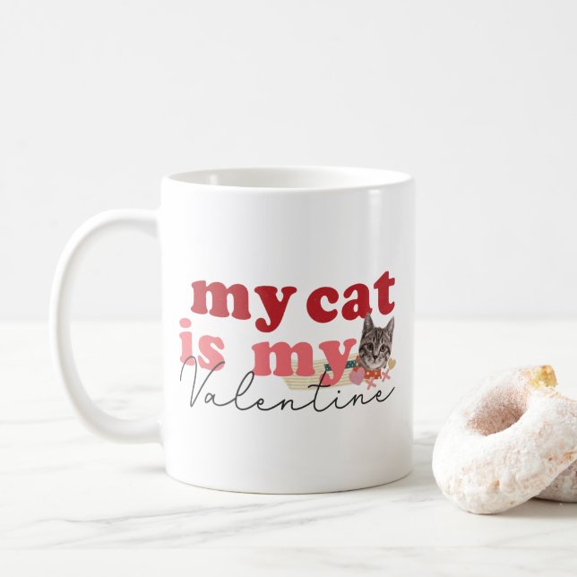My Cat Is My Valentine Coffee Mug (With Donut)