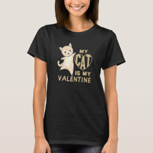 My Cat Is My Valentine Cute Cat For Valentine's Da T-Shirt