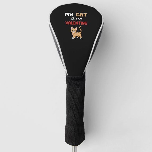 My Cat is my Valentine - Cute kitten design Golf Head Cover (Front)