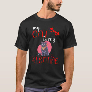 My Cat Is My Valentine Cute Valentine S Day T-Shirt