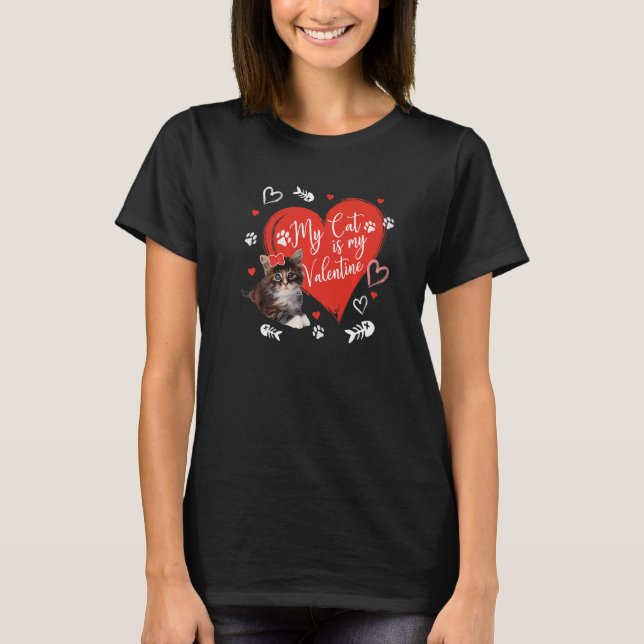 My Cat Is My Valentine Cute Valentine's Day Cat Da T-Shirt (Front)