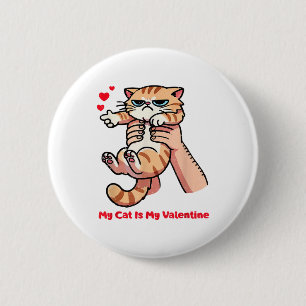 My Cat Is My Valentine Day Kitten Lover Heart My C 6 Cm Round Badge