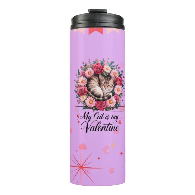 My Cat Is My Valentine Floral Cute Cat LoverDesign Thermal Tumbler (Front)