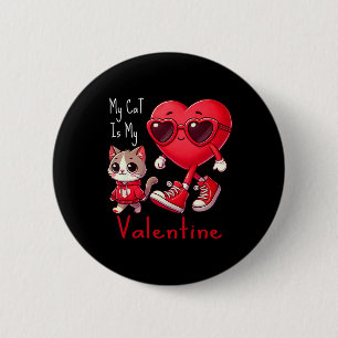 My Cat Is My Valentine Funny Cat Lover Heart Valen 6 Cm Round Badge