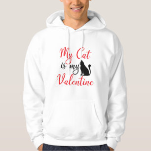 My Cat Is My Valentine Funny Valentine's Day Hoodie