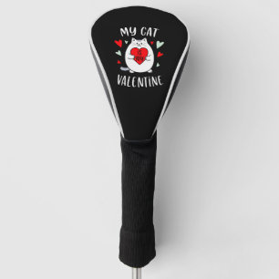 My Cat Is My Valentine  Golf Head Cover