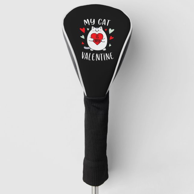 My Cat Is My Valentine  Golf Head Cover (Front)