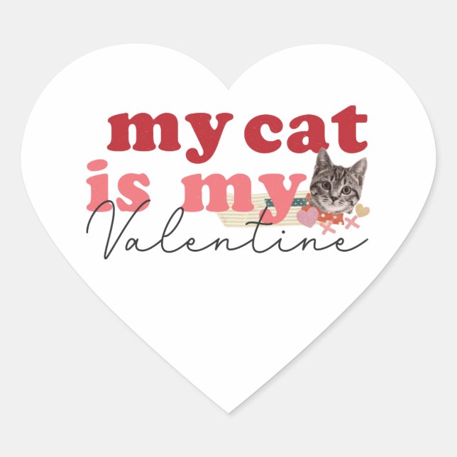 My Cat Is My Valentine Heart Sticker (Front)