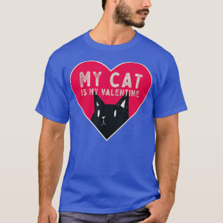 My Cat is My Valentine Kitten Love Heart  T-Shirt