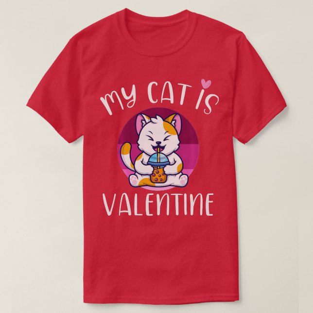 My Cat Is My Valentine Kitten Lover Heart Valentin T-Shirt (Design Front)