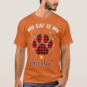 My Cat Is My Valentine Kitten Lover Heart Valentin T-Shirt