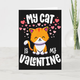 My Cat Is My Valentine Kitten Lover Kawaii Valenti Card