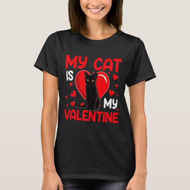 My Cat Is My Valentine Paw Heart Cat Owner Valenti T-Shirt (Front)