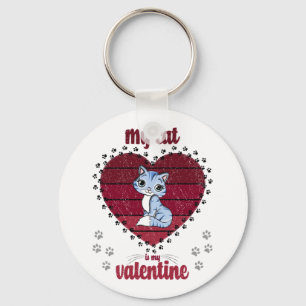My Cat Is My Valentine Valentine gift for him Key Ring