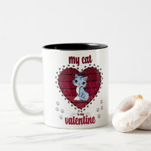 My Cat Is My Valentine Valentine gift for him Two-Tone Coffee Mug