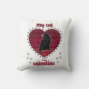 My Cat Is My Valentine   Valentine gifts for her Cushion