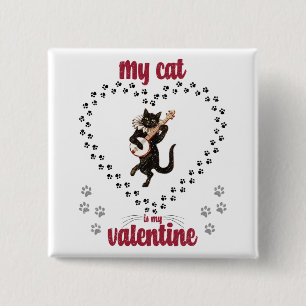 My Cat Is My Valentine   Valentine's day for him 15 Cm Square Badge