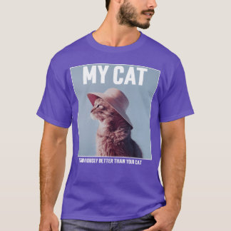 My Cat Is Obviously Betterhan Your Cat T-Shirt
