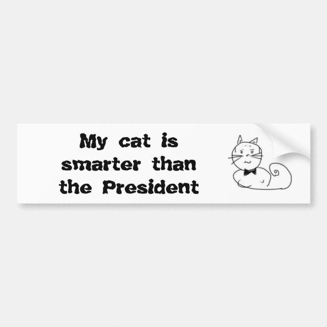 My cat is smarter than the President Bumper Sticker (Front)