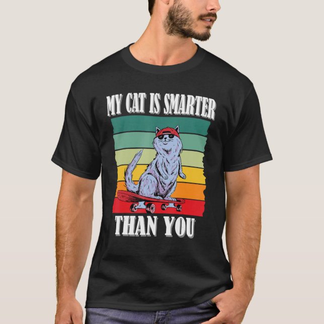 My Cat is smarter than you, funny cat meme_5 T-Shirt (Front)