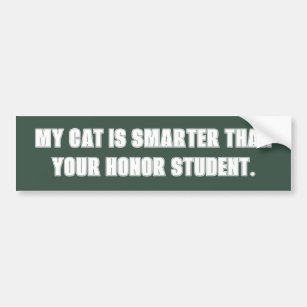 My Cat Is Smarter Than Your Honor Student Fun Car Bumper Sticker