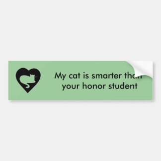 My cat is smarter than  your honour student bumper sticker