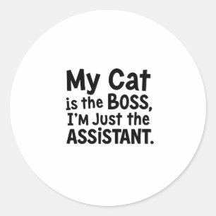 My Cat is the Boss Classic Round Sticker