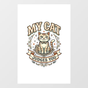 My Cat Judges You Cat Sarcasm Attitude Vintage Vec Window Cling