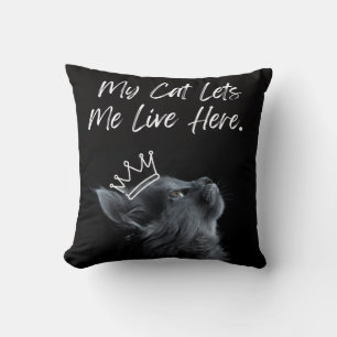 My Cat Lets Me Live Here Cushion