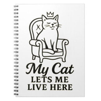 My Cat Lets Me Live Here – Funny Cat Lover Art Notebook