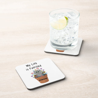 My Cat Life is Fulfilled Coaster