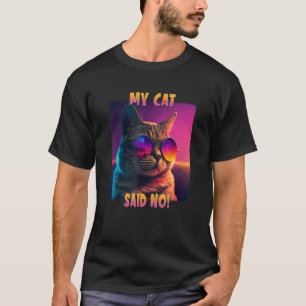 My Cat Lovers Design Cat Mum Said No Cats_1 T-Shirt
