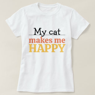 "My Cat Makes Me Happy" Quote Vibrant Modern Color T-Shirt