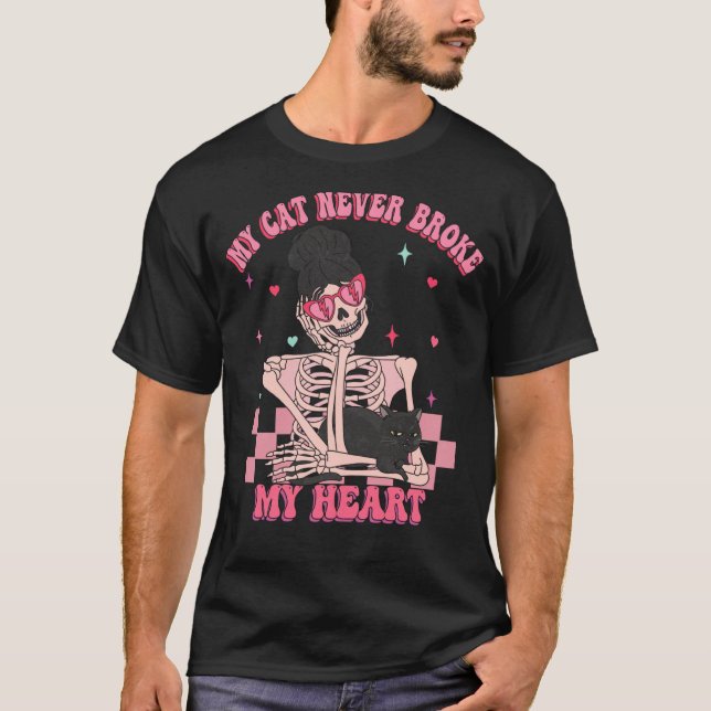 My Cat Never Broke My heart Anti Valentine's Day G T-Shirt (Front)