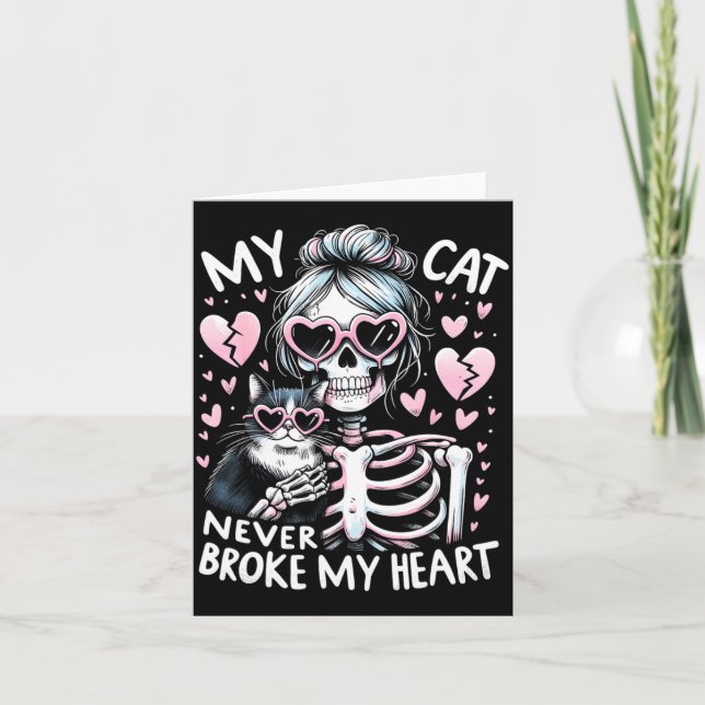 My Cat Never Broke My Heart Funny Skeleton Cat Val Card (Front)