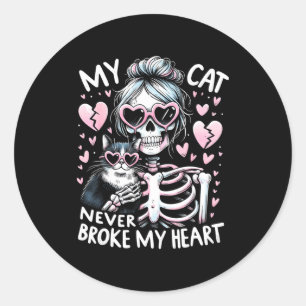 My Cat Never Broke My Heart Funny Skeleton Cat Val Classic Round Sticker