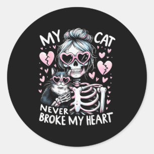 My Cat Never Broke My Heart Funny Skeleton Cat Val Classic Round Sticker