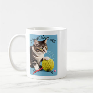 My cat plays with B**** - Yarn. funny mug