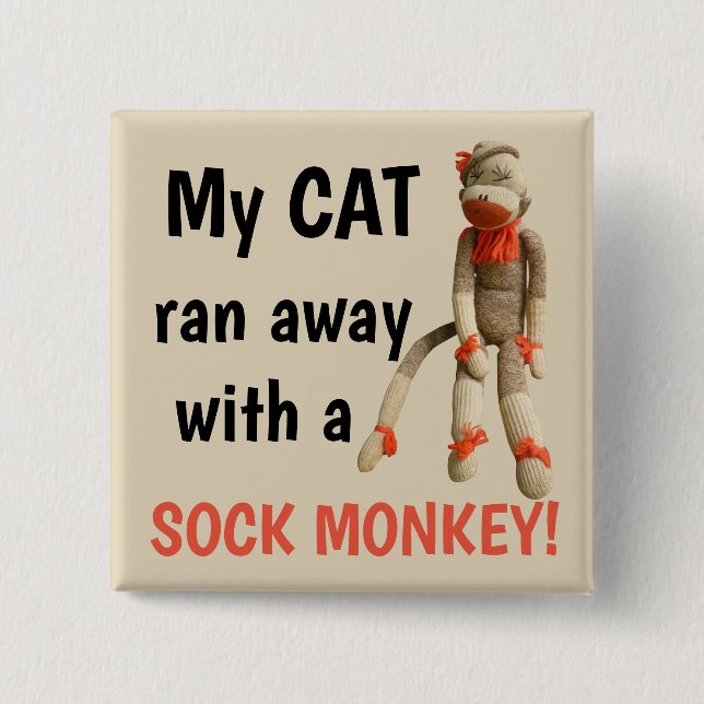"My cat ran away with a sock monkey" humourous cat 15 Cm Square Badge (Front)