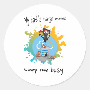 My cat’s ninja moves keep me busy athletic cat classic round sticker