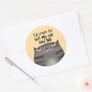 My cat said NO Classic Round Sticker