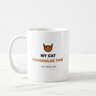 My Cat Scheduled This Funny Cat Mug