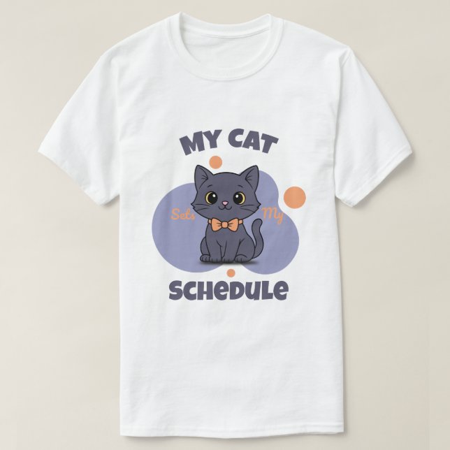 My Cat Sets My Schedule Cute Black Cat Design T-Shirt (Design Front)