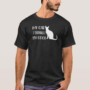My Cat Thing I'm Cool Cat Graphic For Women & Men T-Shirt